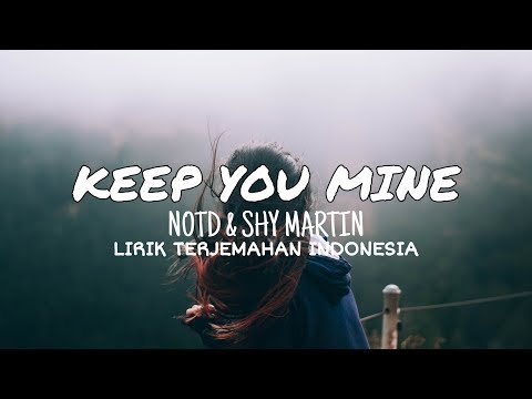 NOTD & SHY Martin - Keep You Mine (Lyrics + Lirik Terjemahan Indonesia)