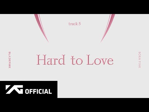 BLACKPINK - ‘Hard to Love’ (Official Audio)