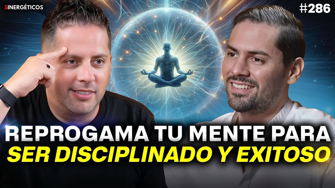La MENTALIDAD para tener DISCIPLINA, ÉXITO y DINERO | JORGE CARRILLO | #286 Sinergéticos