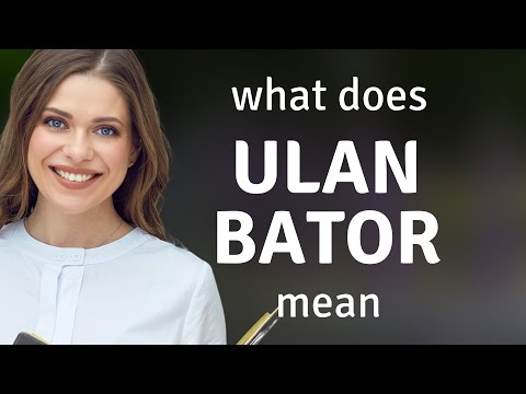 Ulan bator — definition of ULAN BATOR