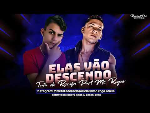 MC TATA DO RECIFE FEAT. MC ROGÊ - ELAS VÃO DESCENDO