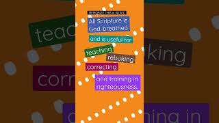 Memorize this in 40 seconds or less! 2nd Timothy 3:16
