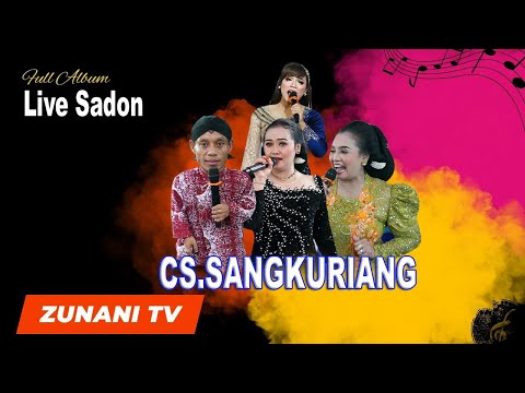 FULL ALBUM CS.SANGKURIANG  VS UNCEK  - LIVE SADON