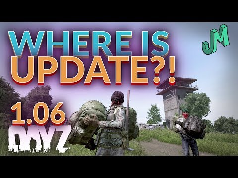 Where is the DayZ 1.06 UPDATE? 🎒 DayZ 1.06 Livonia 🎮 PS4 XBOX PC