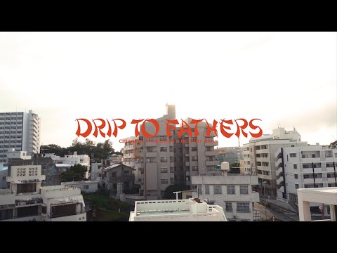 DRIP TO FATHERS feat BLUCKY & ChiBi Baby (Official Video)