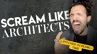 Scream like Sam Carter from Architects