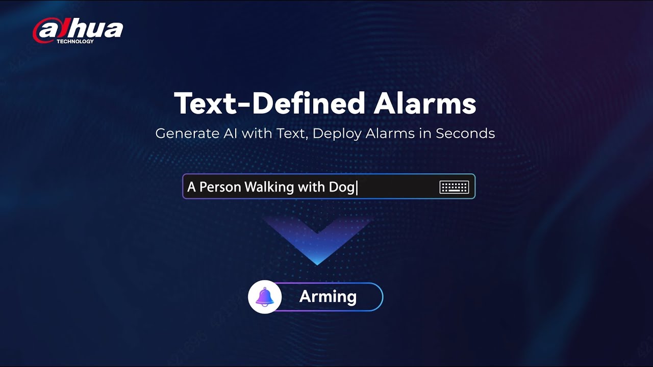 Dahua Xinghan Large-Scale AI Model: Text Defined Alarming Function