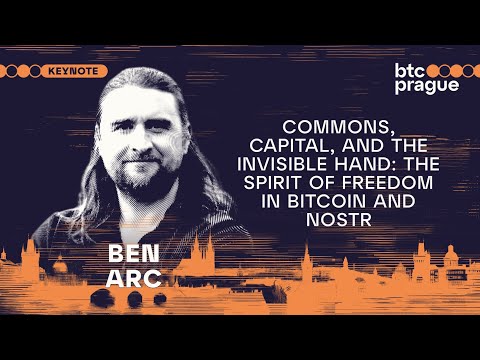 Ben Arc — Commons, Capital, and the Invisible Hand: The Spirit of Freedom in Bitcoin and Nostr video thumbnail