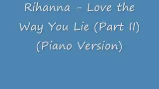 Rihanna - Love the Way You Lie (Part II) (Piano Version) HQ