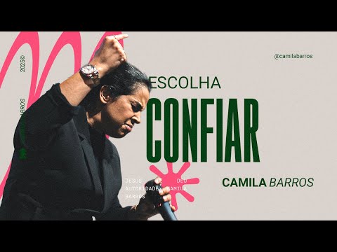 ESCOLHA CONFIAR | Camila Barros