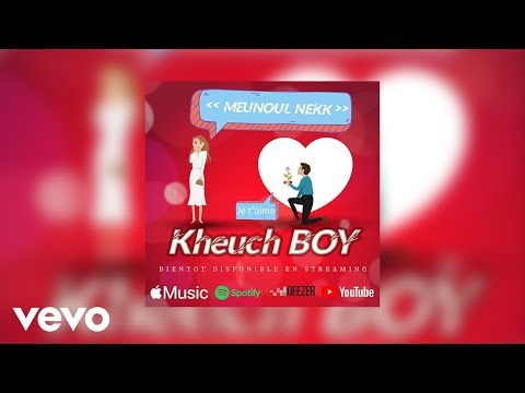 Kheuch Boy - Meunoul Nekk (AUDIO)