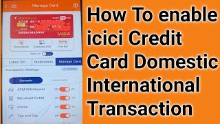 How To enable icici Credit Card Domestic/International Transaction