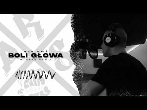 PRS KWŚ - BOLI GŁOWA [MYSZOR REMIX]