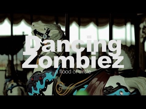 a flood of circle / Dancing Zombiez【Music Video】