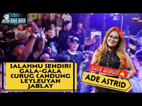 RATU MEDLEY || SALAHMU SENDIRI full #dugemtanji AKTOR MUDA MUSIK ft ADE ASTRID GERENGSENG