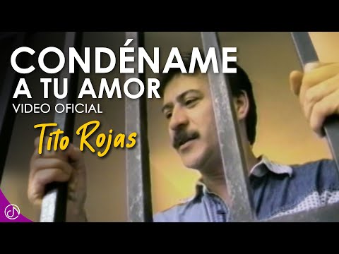 CONDÉNAME A Tu Amor 💘 - Tito Rojas [Video Oficial]