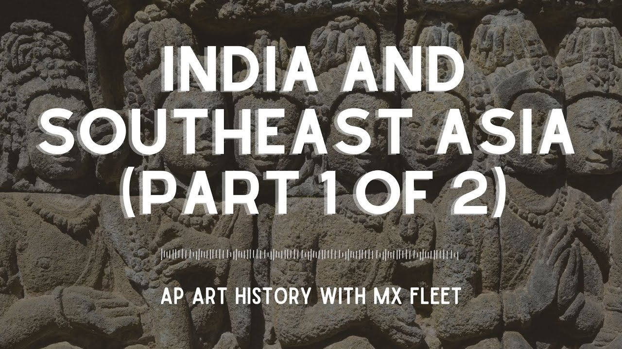 AP Art History - India and SE Asia (part 1 of 2)