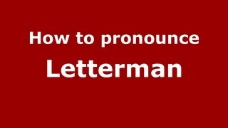 How to pronounce Letterman
