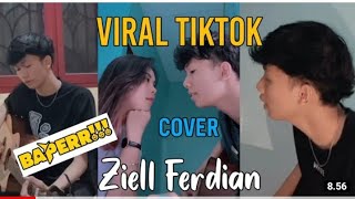 Download lagu VIRAL KUMPULAN TIKTOK, COVER ZIELL FERDIAN BIKIN BAPER-TERBARU‼️⁉️ mp3
