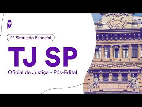 2º Simulado Especial TJ SP – Oficial de Justiça - Pós-Edital - Correção - Parte II