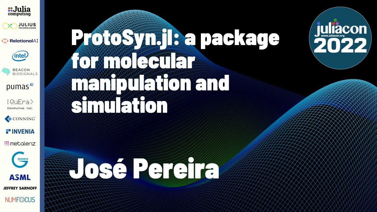ProtoSyn.jl: A Package For Molecular Manipulation and Simulation | José Pereira | JuliaCon 2022