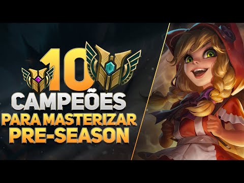 10 CAMPEÕES para você MASTERIZAR e SUBIR DE ELO na PRE-SEASON - League of Legends