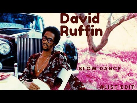 David Ruffin - Slow Dance (alist edit)