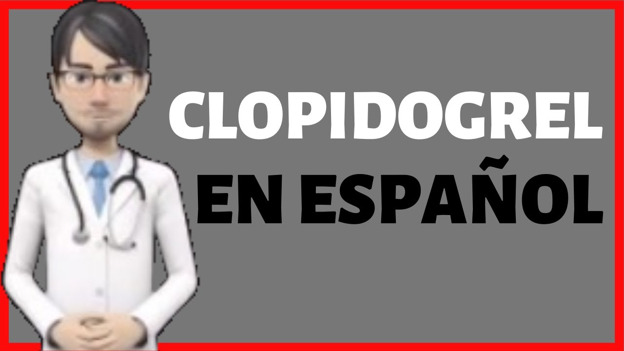 CLOPIDOGREL | Clopidogrel PARA QUE SIRVE | Clopidogrel EN ESPAÑOL