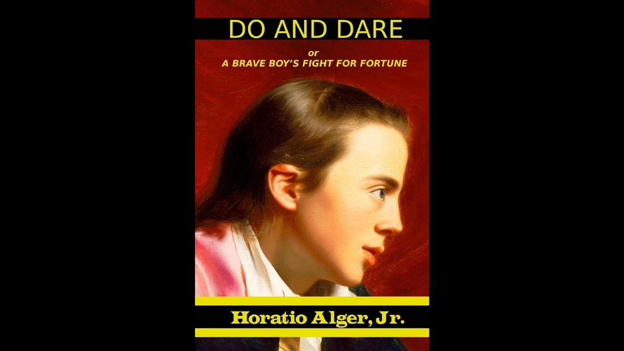 Do and Dare: Or a Brave Boy’s Fight for Fortune (Great Classics)