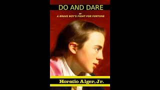 Do and Dare: Or a Brave Boy’s Fight for Fortune (Great Classics)