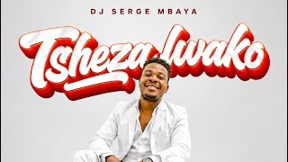 Download lagu DJ SERGE MBAYA - TSHEZA LWAKO ( DJ H BARAKA & DJINO COLA ) mp3 Download lagu DJ SERGE MBAYA - TSHEZA LWAKO ( DJ H BARAKA & DJINO COLA ) mp3