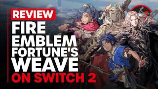 Fire Emblem: Fortune's Weave Switch 2 Review - Is It Worth It?