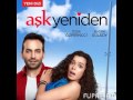 Aşk Yeniden Dizi Jenerik Uzun Versiyon 