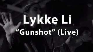 Lykke Li - &quot;Gunshot&quot; Live at Converse Rubber Tracks
