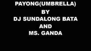 Umbrella Tagalog Version - Dj Sundalong Bata and Ms. Ganda