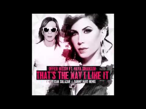 Offer Nissim Ft Maya   That´s The Way I Like It Isak Salazar & Danny Mart Remix