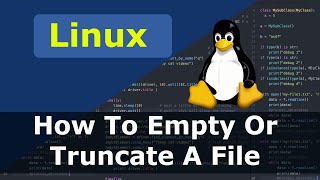 Linux How To Empty Or Truncate A File