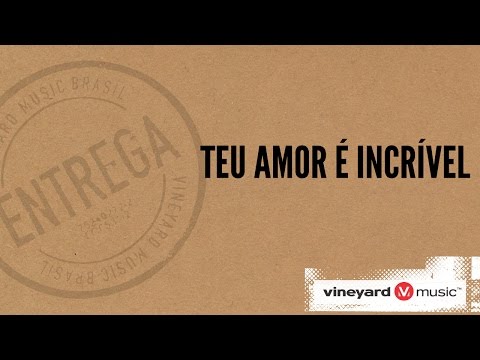 Teu Amor É Incrível video