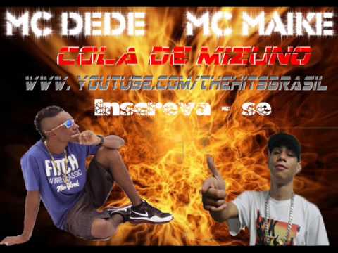 Mc Dede e Mc Maike - Cola de Mizuno ''TheHitsBrasil'' Lançamento 2013