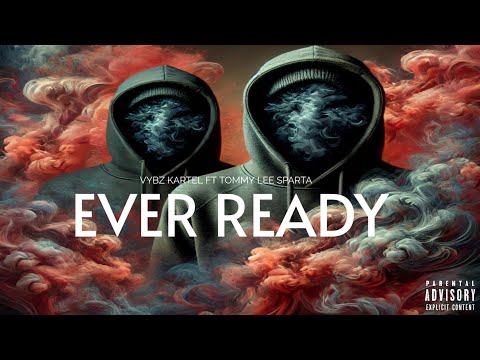 Vybz Kartel Ft Tommy Lee Sparta - Ever Ready, Sparta Flow (Masicka Diss)
