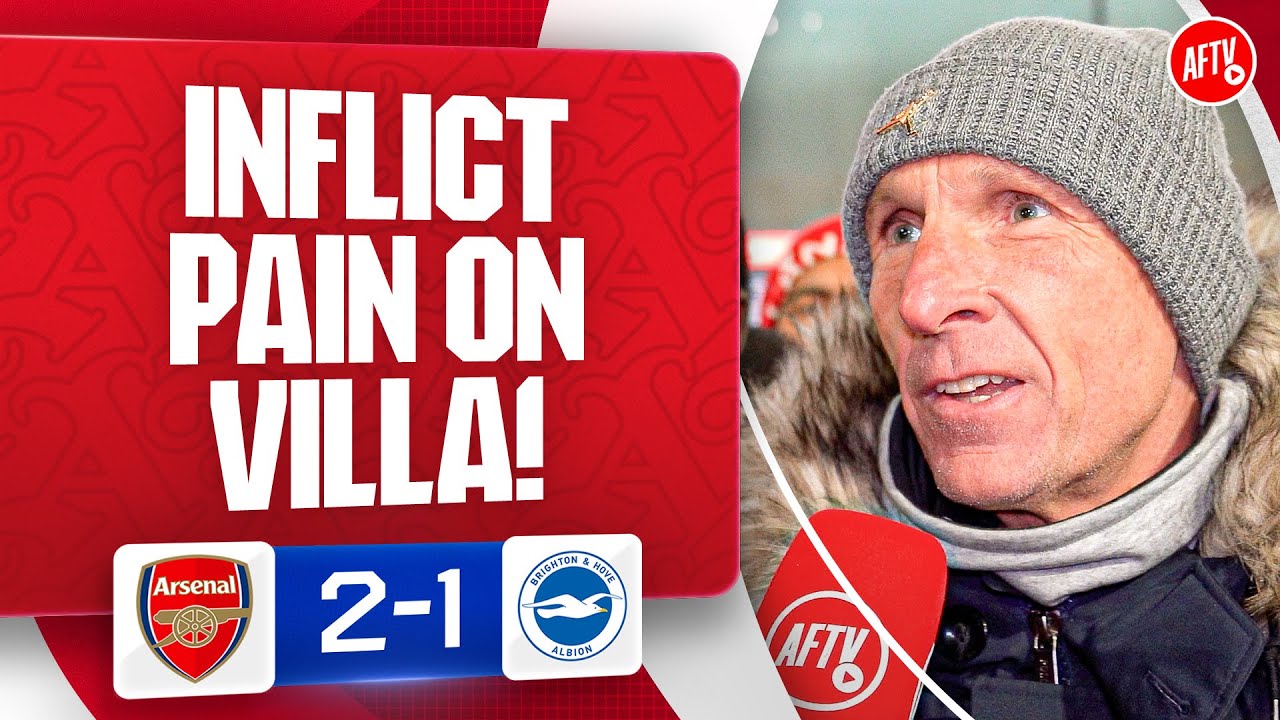 Now Let’s Inflict PAIN On Villa! (Lee Judges) | Arsenal 2-1 Brighton