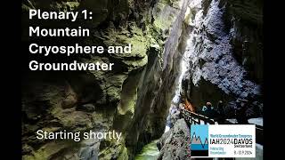 Plenary 1: Mountain Cryosphere and Groundwater