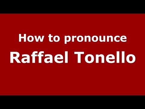 How to pronounce Raffael Tonello (Italian/Italy)  - PronounceNames.com