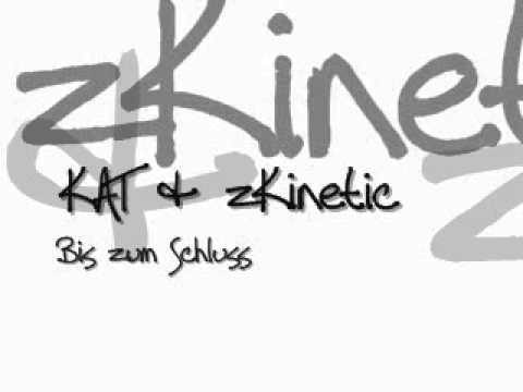 KAT & zKinetic   Bis zum Schluss