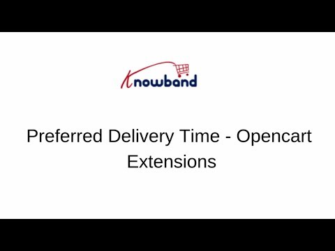OpenCart Preferred Delivery Date and Time Extension-Video Tutorial