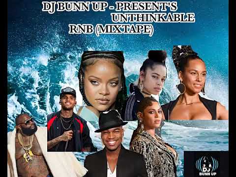 DJ BUNN UP - PRESENT'S UNTHINKABLE RNB (MIXTAPE)