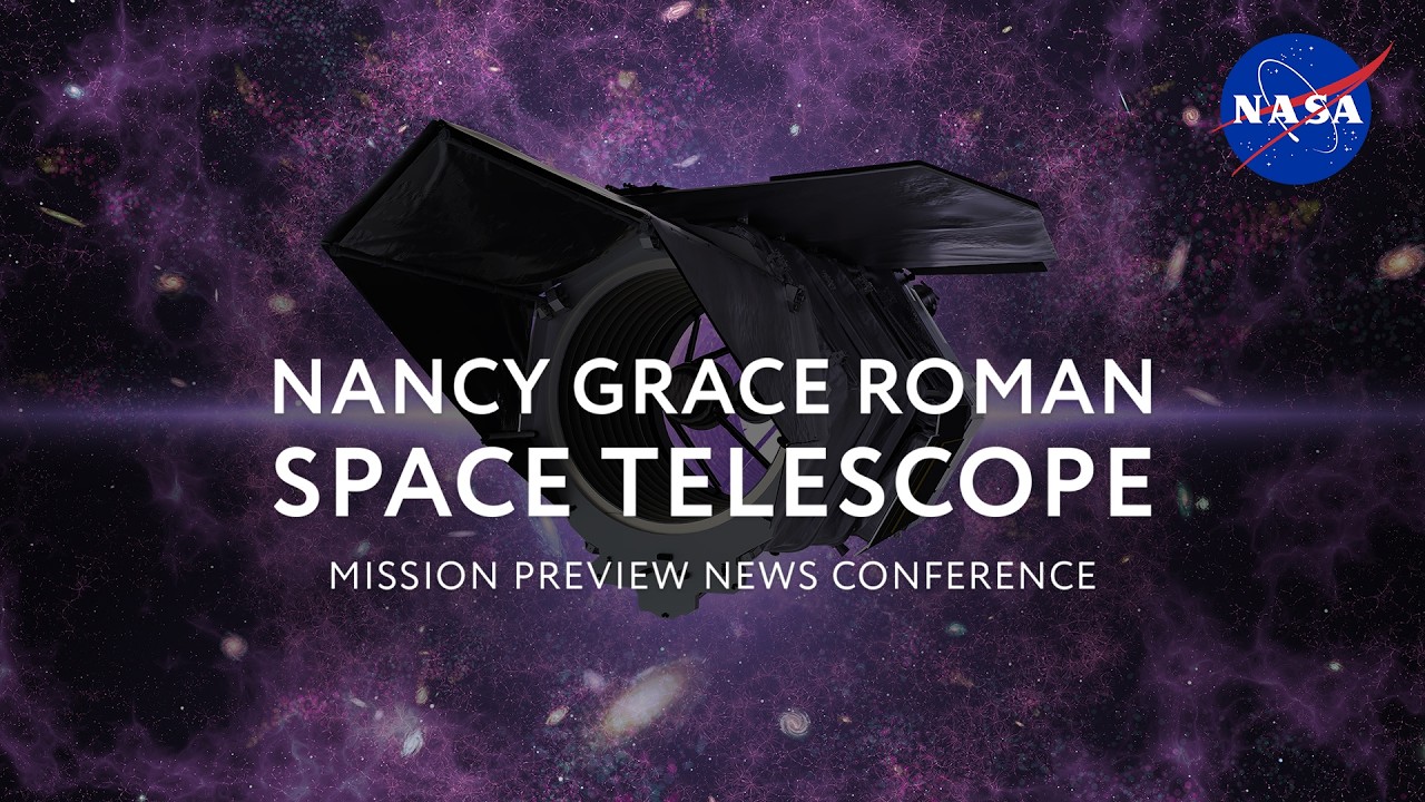 Nancy Grace Roman Space Telescope Mission Preview News Conference (July 29, 2026) - YouTube
