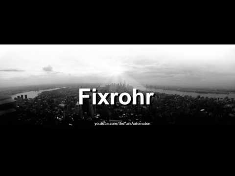 How to pronounce Fixrohr in German - Perfectly