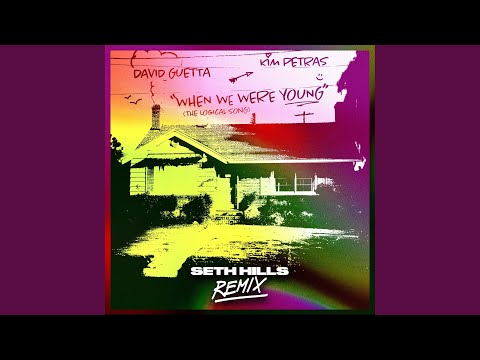 When We Were Young (The Logical Song) (Seth Hills Remix Extended)