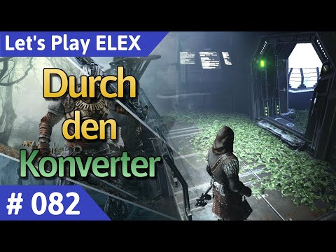 ELEX deutsch Teil 82 - Durch den Konverter Let's Play